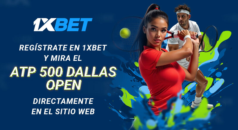 LATAM_500_DALLAS_OPEN_PR_800x480 1xbet