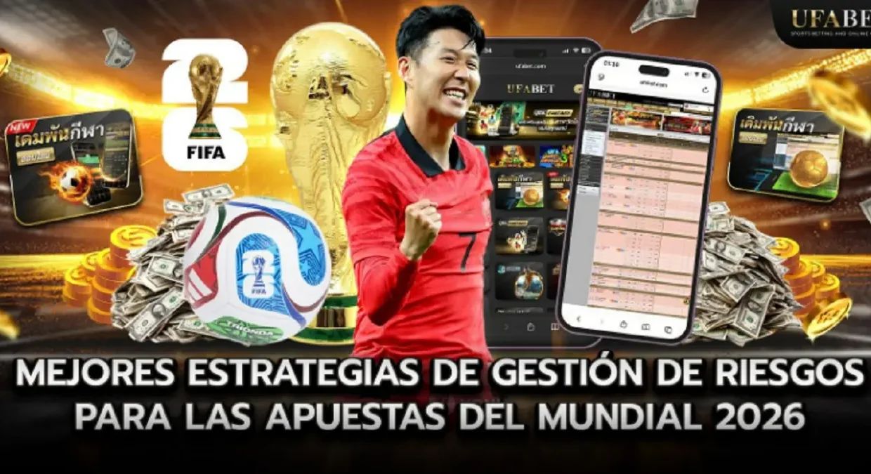 Mejores estrategias de gestión de riesgos para las apuestas del Mundial 2026