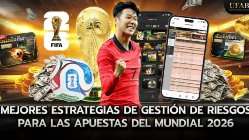 Mejores estrategias de gestión de riesgos para las apuestas del Mundial 2026